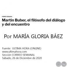 MARTIN BUBER, EL FILSOFO DEL DILOGO Y DEL ENCUENTRO - Por MARA GLORIA BEZ - Sbado, 26 de Diciembre de 2020